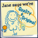 Jane says we are quality and original